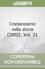 Cristianesimo nella storia (2002). Vol. 21 libro