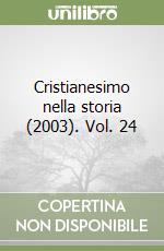 Cristianesimo nella storia (2003). Vol. 24
