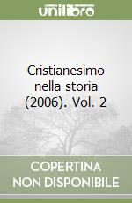 Cristianesimo nella storia (2006). Vol. 2 libro