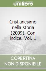 Cristianesimo nella storia (2009). Con indice. Vol. 1 libro