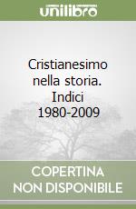 Cristianesimo nella storia. Indici 1980-2009 libro