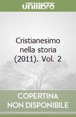 Cristianesimo nella storia (2011). Vol. 2 libro