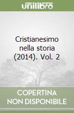 Cristianesimo nella storia (2014). Vol. 2 libro