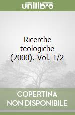 Ricerche teologiche (2000). Vol. 1/2