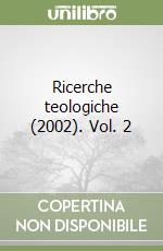 Ricerche teologiche (2002). Vol. 2