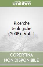Ricerche teologiche (2008). Vol. 1 libro