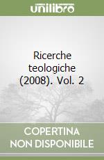 Ricerche teologiche (2008). Vol. 2 libro