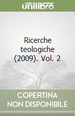 Ricerche teologiche (2009). Vol. 2 libro