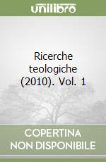 Ricerche teologiche (2010). Vol. 1 libro