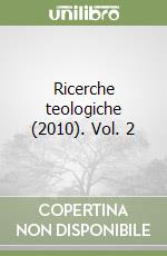 Ricerche teologiche (2010). Vol. 2 libro
