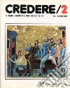 Credere. Vol. 2: La fede celebrata nei sacramenti libro