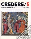 Credere. Vol. 5: La riscoperta della morale libro