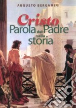 Cristo parola del Padre nella storia libro