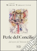 Perle del concilio. Dal tesoro del Vaticano II libro