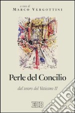 Perle del concilio. Dal tesoro del Vaticano II libro