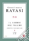Il libro dei Salmi. Commento e attualizzazione. Vol. 1: Salmi 1-50 libro di Ravasi Gianfranco