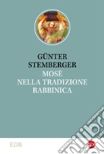 Mosé nella tradizione rabbinica libro