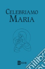 Celebriamo Maria libro