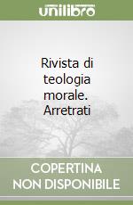 Rivista di teologia morale. Arretrati libro