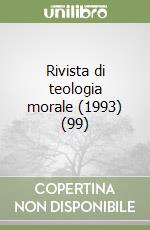 Rivista di teologia morale (1993) (99) libro