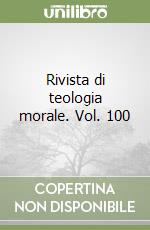 Rivista di teologia morale. Vol. 100 libro