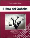 Il libro del Qohelet. Audiolibro. Quattro audiocassette libro
