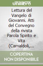 Lettura del Vangelo di Giovanni. Atti del Convegno della rivista Parola Spirito e Vita (Camaldoli, 22-26 giugno 1987). Audiolibro. Con otto cassette libro