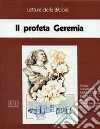 Il profeta Geremia. Ciclo di Conferenze (Milano, Centro culturale S. Fedele, novembre-dicembre 1991). Cinque cassette. Audiolibro libro