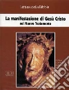 La manifestazione di Gesù Cristo nel Nuovo Testamento. Ciclo di Conferenze (Milano, Centro culturale S. Fedele, 1997). Quattro audiocassette. Audiolibro libro