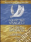 I quattro Vangeli e gli Atti degli apostoli. Audiolibro. CD Audio formato MP3 libro