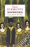 Sempreverdi. 14 opere in forma di racconto libro