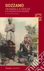 Un Natale a Ceylon e altri racconti indiani libro