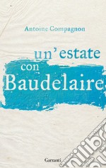 Un'estate con Baudelaire libro