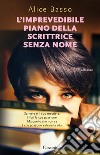 L'imprevedibile piano della scrittrice senza nome libro