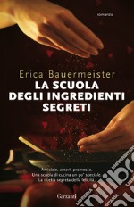 La scuola degli ingredienti segreti libro