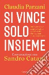 Si vince solo insieme. Undici parole per scoprire il valore della diversità e immaginare il futuro del lavoro libro