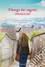 Il borgo dei segreti intrecciati libro