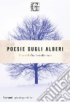 Poesie sugli alberi libro di Mancuso G. (cur.)