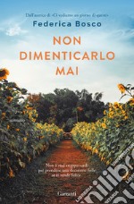 Non dimenticarlo mai libro