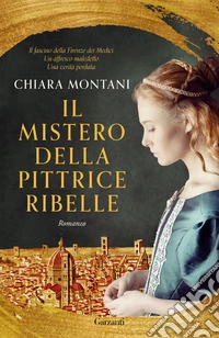 Il mistero della pittrice ribelle libro