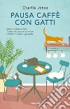 Pausa caffè con gatti libro di Jonas Charlie