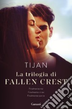 La trilogia di Fallen Crest: Finalmente noi-Finalmente ci sei-Finalmente con te libro