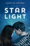 La saga di Starlight: Starlight-Moonlight libro di Chiperi Cristina