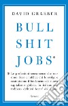 Bullshit jobs libro di Graeber David