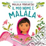 Il mio nome è Malala. Ediz. illustrata libro