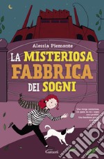 La misteriosa fabbrica dei sogni libro