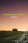Paradiso libro di Dal Bianco Stefano