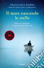 Il mare nasconde le stelle. Storia vera di Ramon, il ragazzo venuto dalle onde