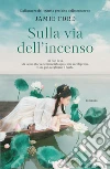 Sulla via dell'incenso libro