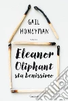 Eleanor Oliphant sta benissimo libro di Honeyman Gail